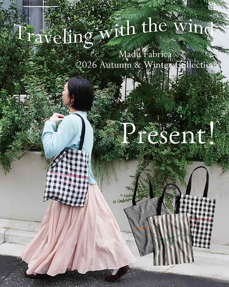 Madu『【Traveling with the wind Madu Fabrica 2026 Autumn & Winter Collection】』
